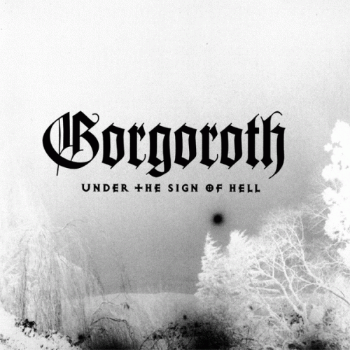 Gorgoroth (NOR) : Under the Sign of Hell